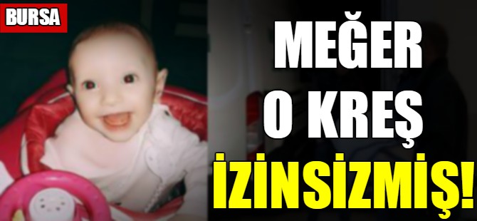 Meğer o kreş izinsizmiş!