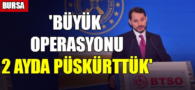 'Büyük operasyonu 2 ayda püskürttük'