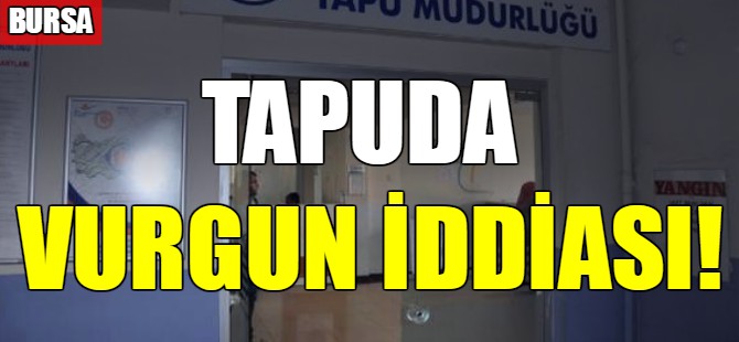 Tapuda vurgun iddiası!