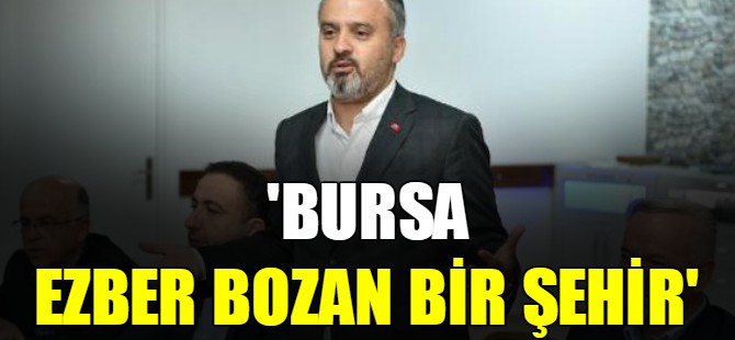 'Bursa ezber bozan bir şehir'