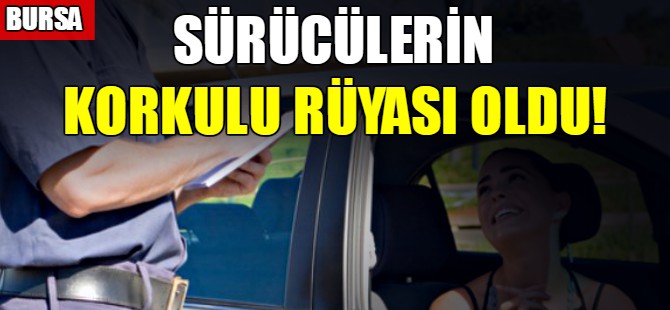 Sürücülerin korkulu rüyası oldu!