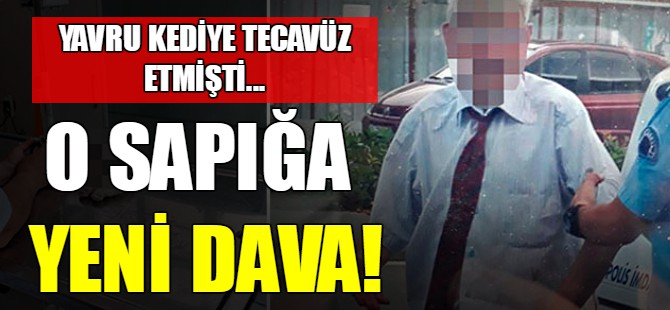 O sapığa yeni dava!
