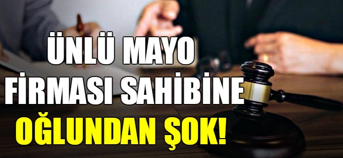 Ünlü mayo firması sahibine oğlundan şok!