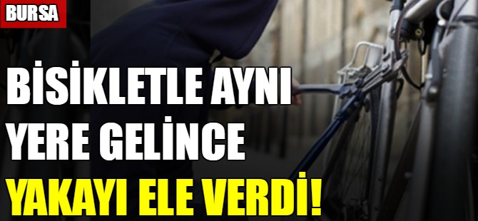 Bisikletle aynı yere gelince yakayı ele verdi!