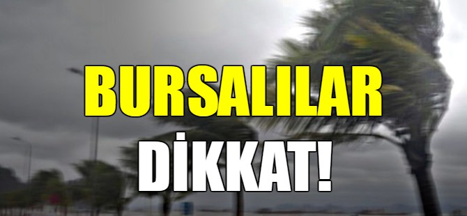 Bursalılar dikkat!