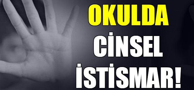 Okulda cinsel istismar!