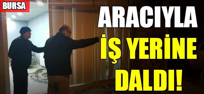 Aracıyla dükkana daldı!