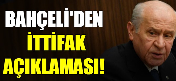 Bahçeli'den ittifak açıklaması!