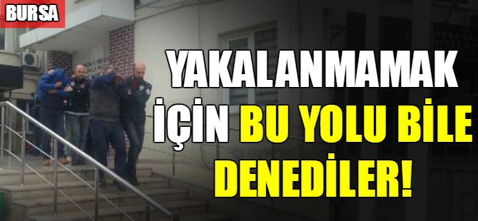 Yakalanmamak için bu yolu bile denediler!
