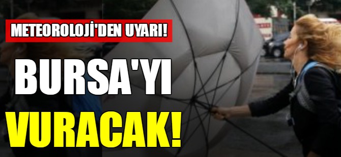 Meteoroloji'den Bursa'ya yeni uyarı!