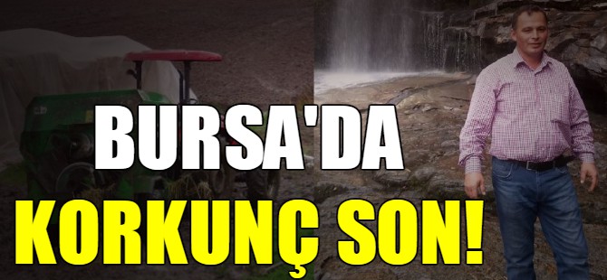 Bursa'da korkunç son!