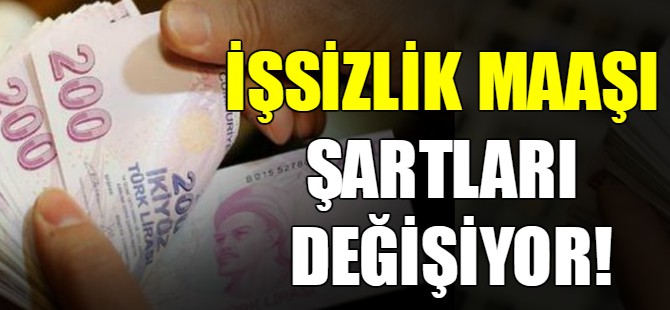 İşsizlik maaşı şartları değişiyor!
