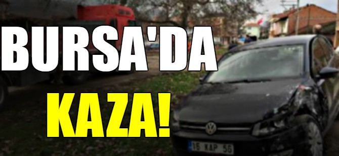 Bursa'da kaza:1 yaralı