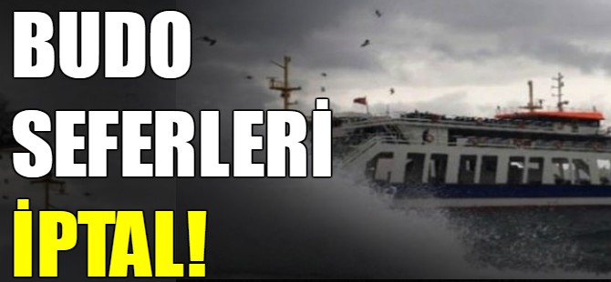 BUDO seferleri iptal!