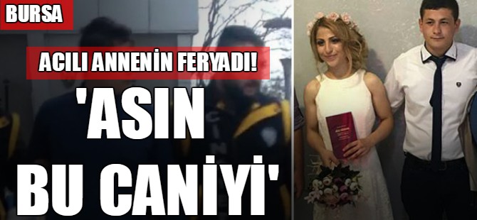 Acılı annenin feryadı!