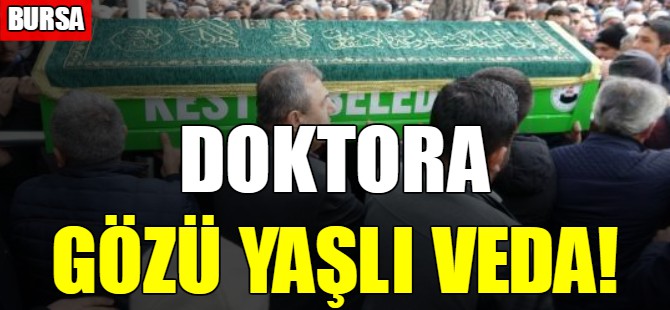 Bursa'da doktora gözü yaşlı veda!