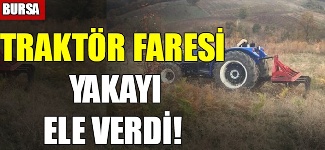 Traktör faresi yakayı ele verdi!
