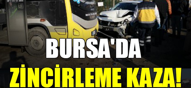 Bursa'da zincirleme kaza!