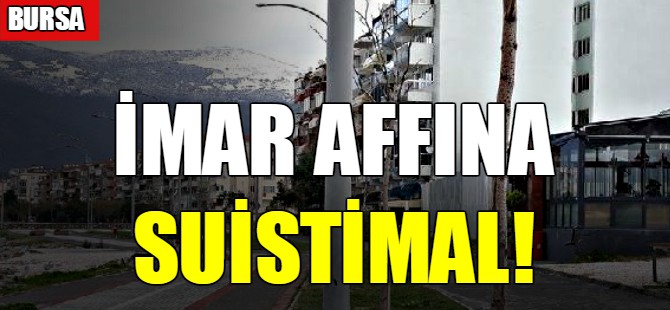 İmar affına suistimal!