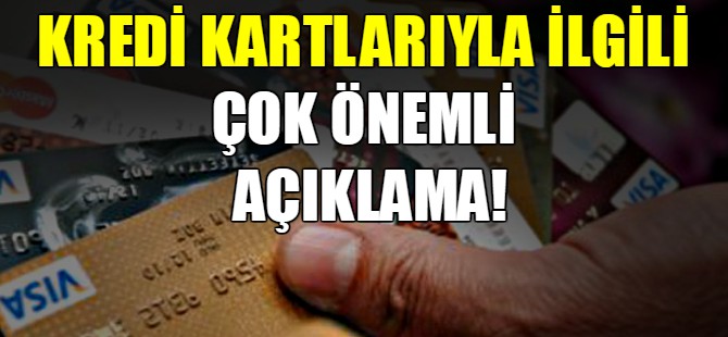 Kredi kartlarıyla ilgili çok önemli açıklama!