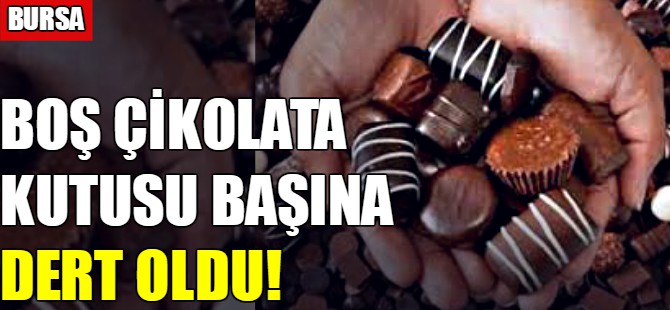 Boş çikolata kutusu başına dert oldu!