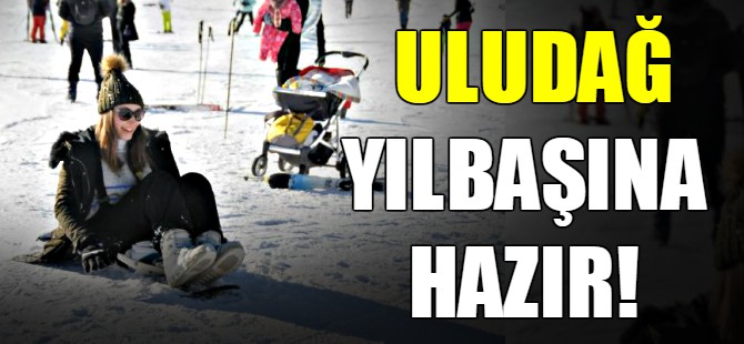 Uludağ yılbaşına hazır!