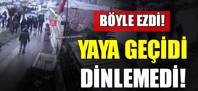 Yaya geçidi dinlemedi!