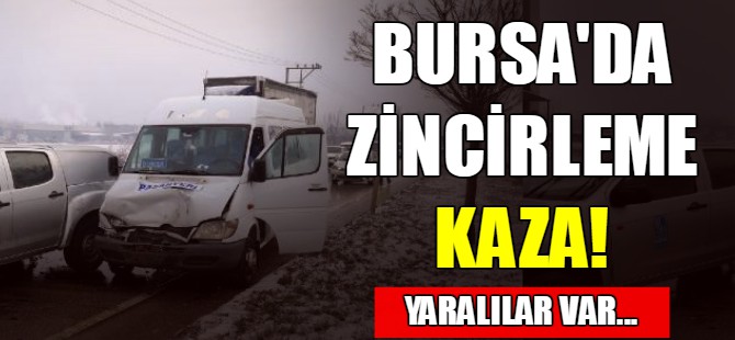 Bursa'da zincirleme kaza!