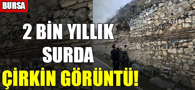 İki bin yıllık surda çirkin görüntü!