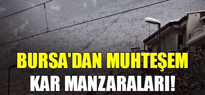 Bursa'dan muhteşem görüntü!