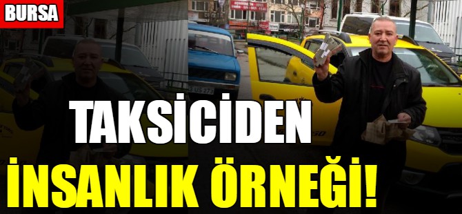 Taksiciden insanlık örneği!