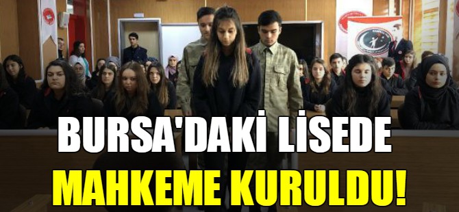 Bursa'daki lisede mahkeme kuruldu!