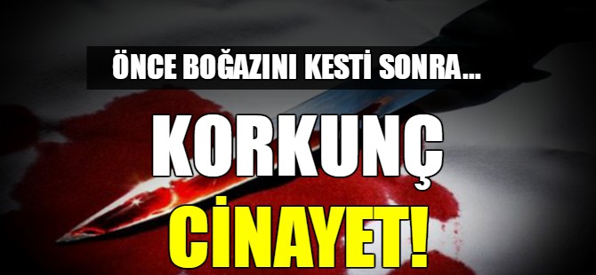 Korkunç cinayet!
