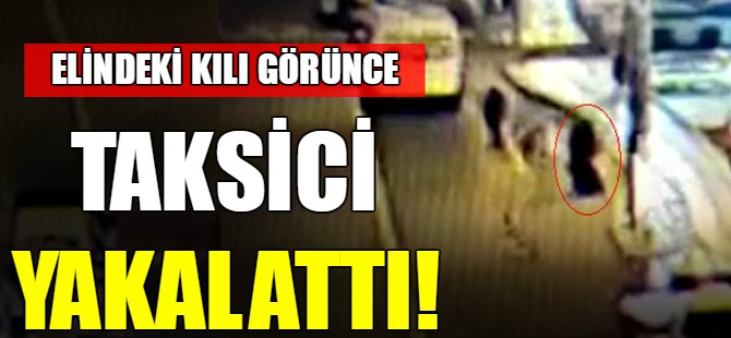 Taksicinin gözünden kaçmadı!