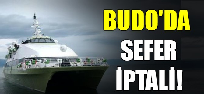 BUDO'da sefer iptali!