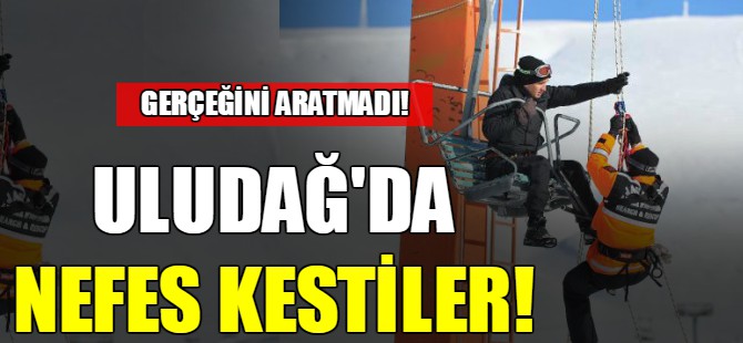 Uludağ'da nefes kestiler!