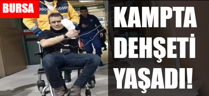 Kampta dehşeti yaşadı!