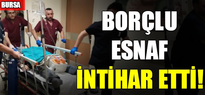 Bursa'da borçlu esnaf intihar etti