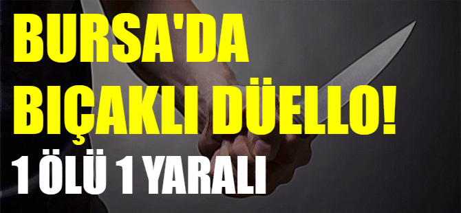 Bursa'da bıçaklı dehşet!