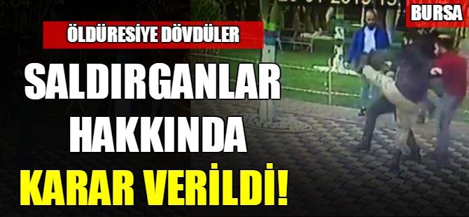 Saldırganlar hakkında karar verildi!