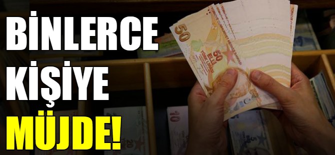 Binlerce kişiye müjde!