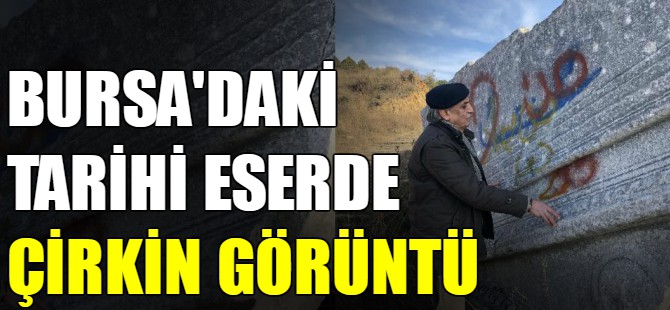 Bursa'daki tarihi eserde çirkin görüntü