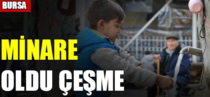 Minare oldu çeşme