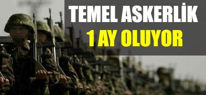 Temel askerlik 1 ay oluyor!