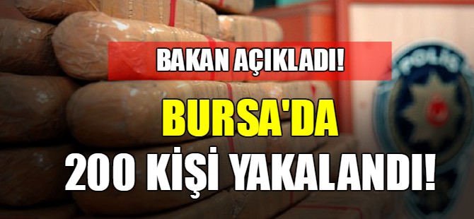 Bursa'da 200 Kişi yakalandı!
