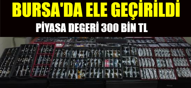 Bursa'da kaçak gözlük operasyonu