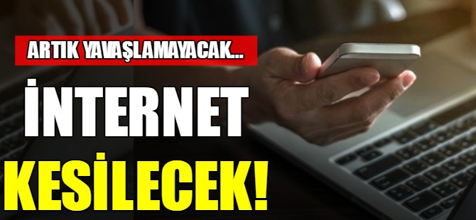 İnternet kesilecek!