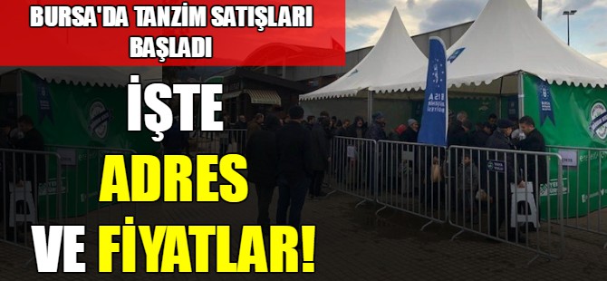 Bursa'da tanzim satışları başladı