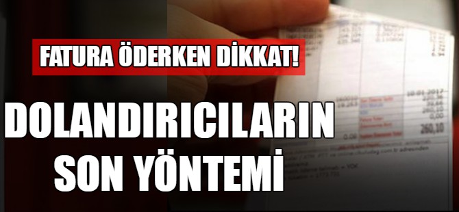 Fatura öderken dikkat!
