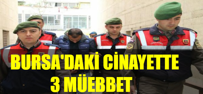 Bursa'daki cinayette 3 müebbet